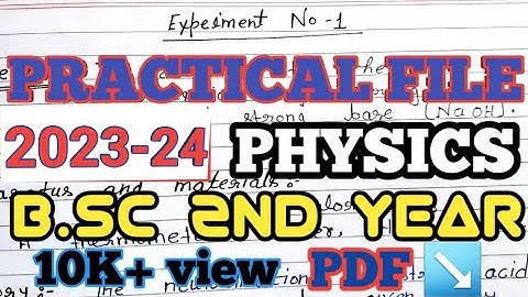 Bsc 2nd year Physics Practical File 2023||Physics Practical file B.SC Second Year2022/Study time1008