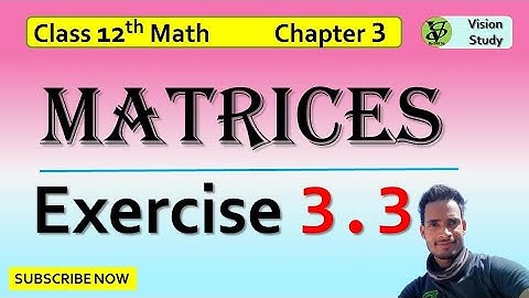 Matrices Class 12 math | NCERT Ch 3 Ex 3.3 | CBSE JEE Maths @visionstudy