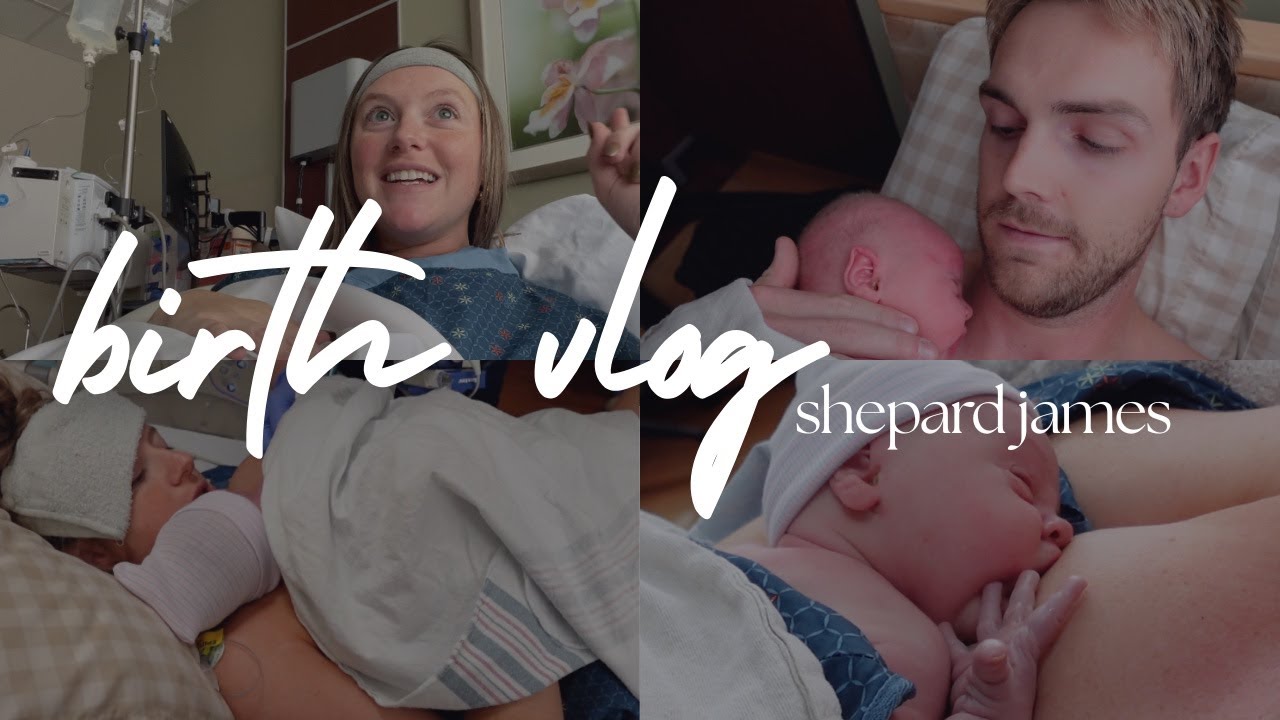 BIRTH VLOG!! to our boy, Shepard James... 🤍👶🏼