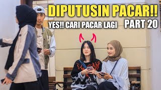 DIPUTUSIN PACAR!! YES CARI PACAR LAGI!! PART 20 VIRAL TIKTOK