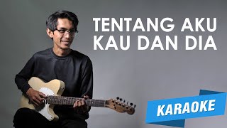 [KARAOKE] Kangen Band - Tentang Aku Kau Dan Dia (Cover by Tereza)