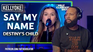Kelly Clarkson - Say My Name Destinys Child Cover Kellyoke Reaction