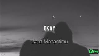 Okay – Setia Menantimu