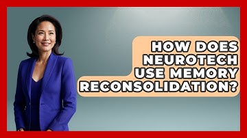 How Does Neurotech Use Memory Reconsolidation? - Neurotech Insight Pro