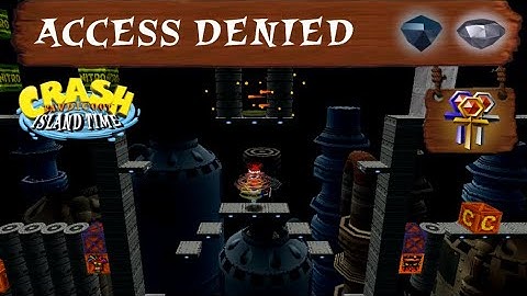 Lv 28. Access Denied - Crash Bandicoot: Island Time (Crash Bandicoot: Back In Time)