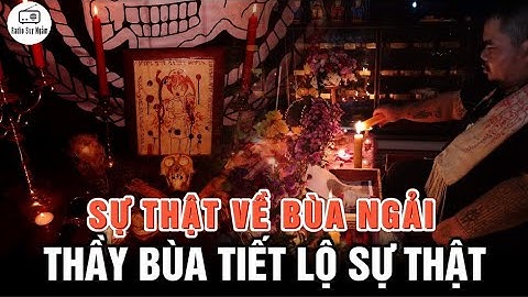 Thầy Bùa tiết lộ sự thật VỀ BÙA NGẢI - Quá trình nuôi ngải huyền bí