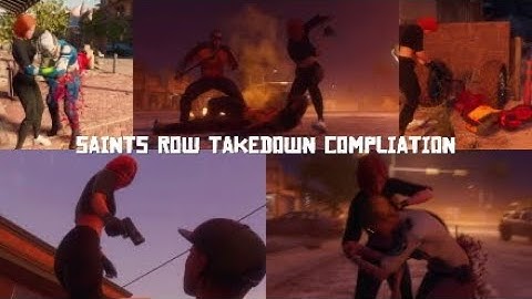 Saints Row Takedown Compliation
