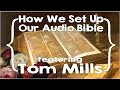 How we set up our audio bible for our whole house featuring tom mills