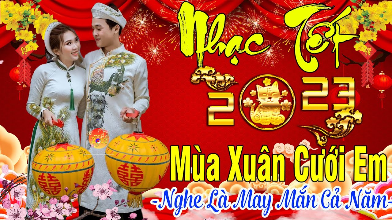 MÙA XUÂN CƯỚI EM, HAPPY NEW YEAR ➤LK Nhạc Xuân Remix - Nhạc Tết Remix 2023 NGHE LÀ MAY MẮN CẢ NĂM