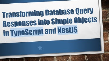Transforming Database Query Responses into Simple Objects in TypeScript and NestJS
