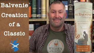 Balvenie - The Creation Of A Classic Single Malt Scotch Whisky