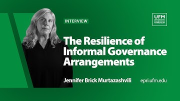 The Resilience of Informal Governance Arrangements | Jennifer Brick Murtazashvili