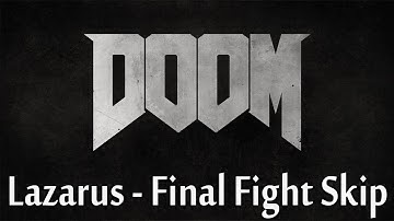 Doom 2016 - Lazarus Fight Skip