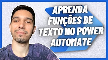 POWER AUTOMATE FUNÇÕES: TRABALHANDO COM TEXTO