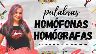 EJEMPLOS DE PALABRAS HOMÓNIMAS, HOMÓGRAFAS Y HOMÓFONAS