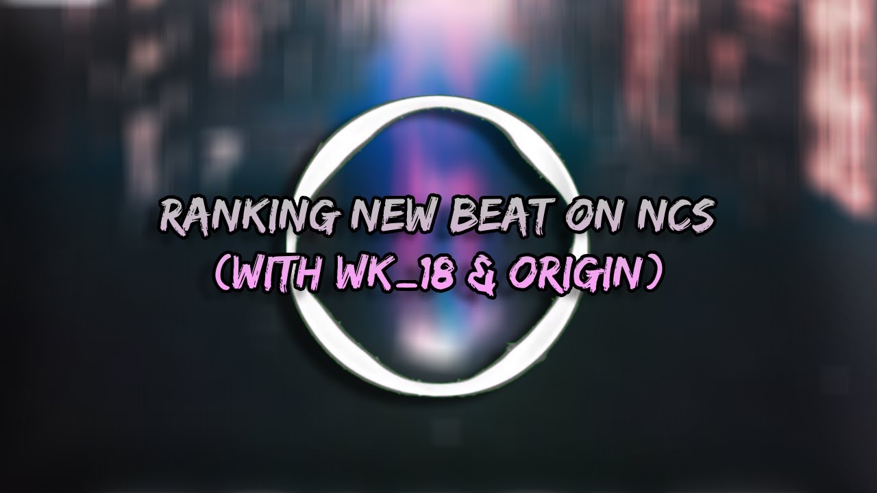 Ranking New Beat On NCS (with 