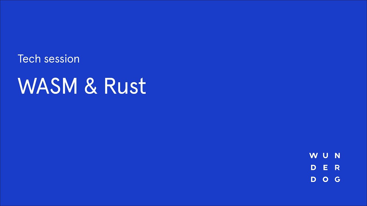 Tech Session: WASM & Rust - YouTube