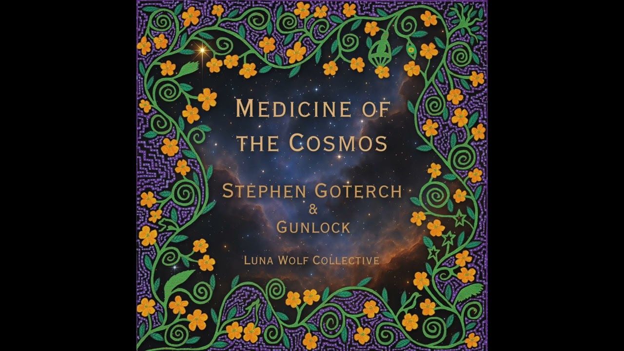 Studio Album 2025 " Cielo Ayahuasca" Medicine From the Cosmos/ Stephen Goterch & Gunlock