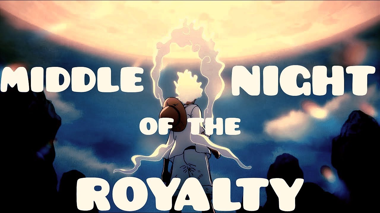ONE PIECE AMVGEAR 5 LUFFY vs KAIDO middle of the night X Royalty