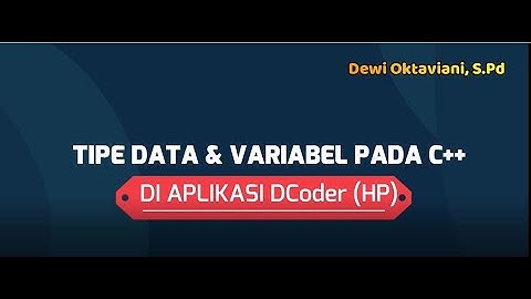 PRAKTIK PENGGUNAAN TIPE DATA&VARIABEL PADA C++ DI HP PADA APLIKASI Dcoder