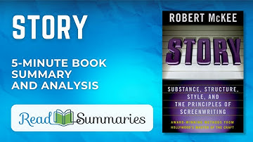 Breaking Down "Story" by Robert McKee: Summary and Key Takeaways