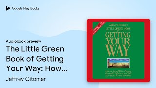 The Little Green Book of Getting Your Way: How… by Jeffrey Gitomer · Audiobook preview