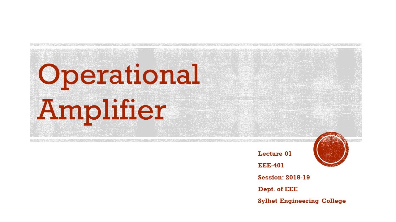 Op Amp Lecture 01: Introduction Op-Amp & Differential Amplifier