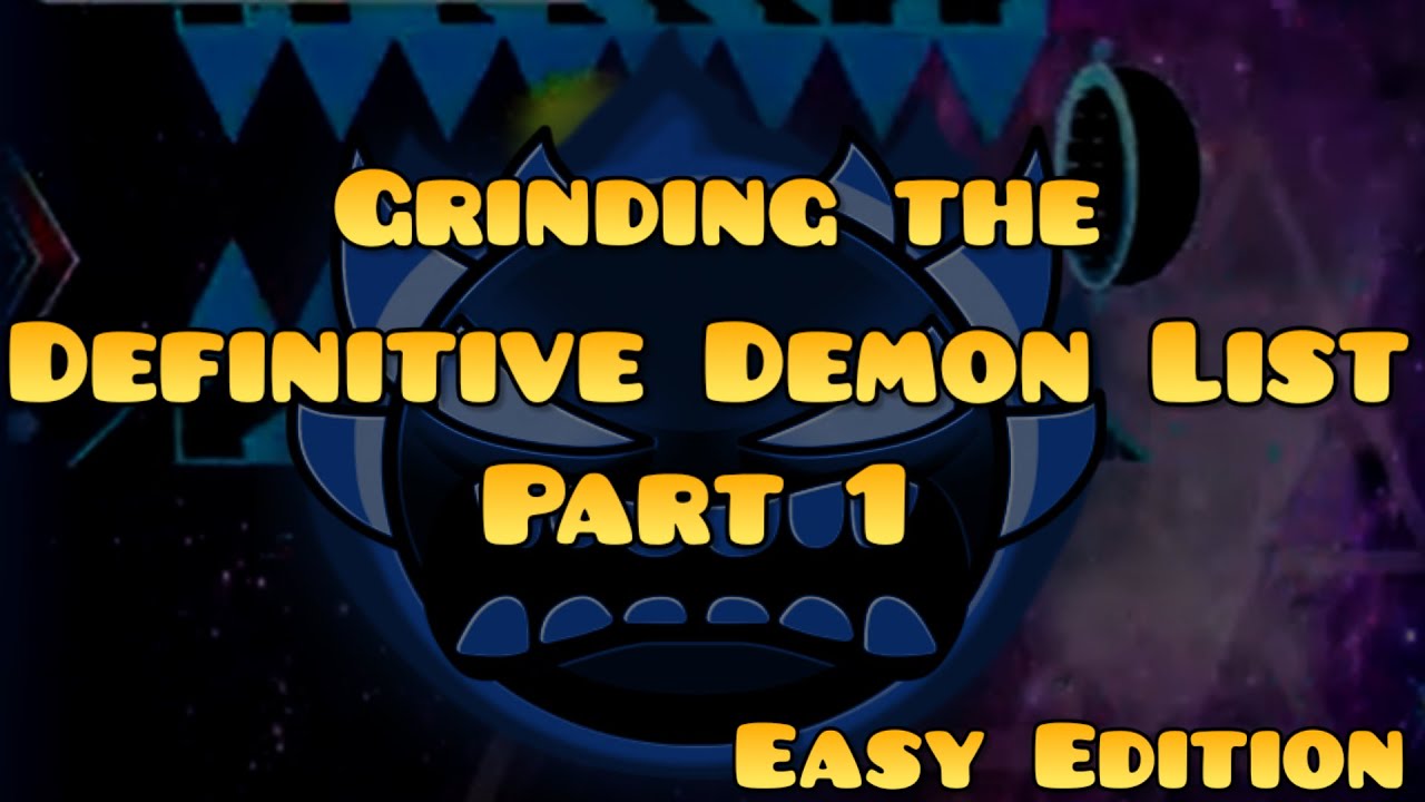 Grinding the Definitive Demon List [Part 1] - YouTube