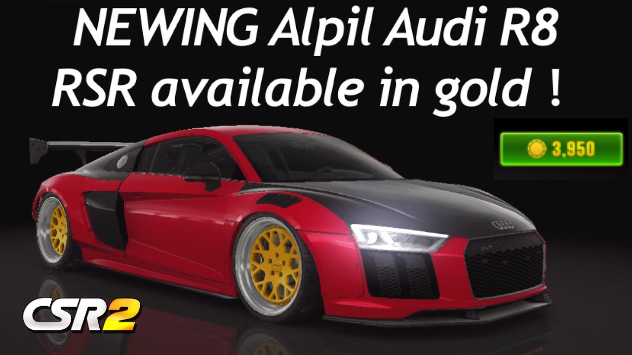 (Expired) NEWING Alpil Audi R8 RSR available in gold｜CSR Racing 2 - YouTube