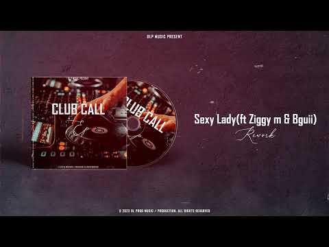 DL PROD - Sexy Lady (ft Bguii & Ziggy M) Rework 2024