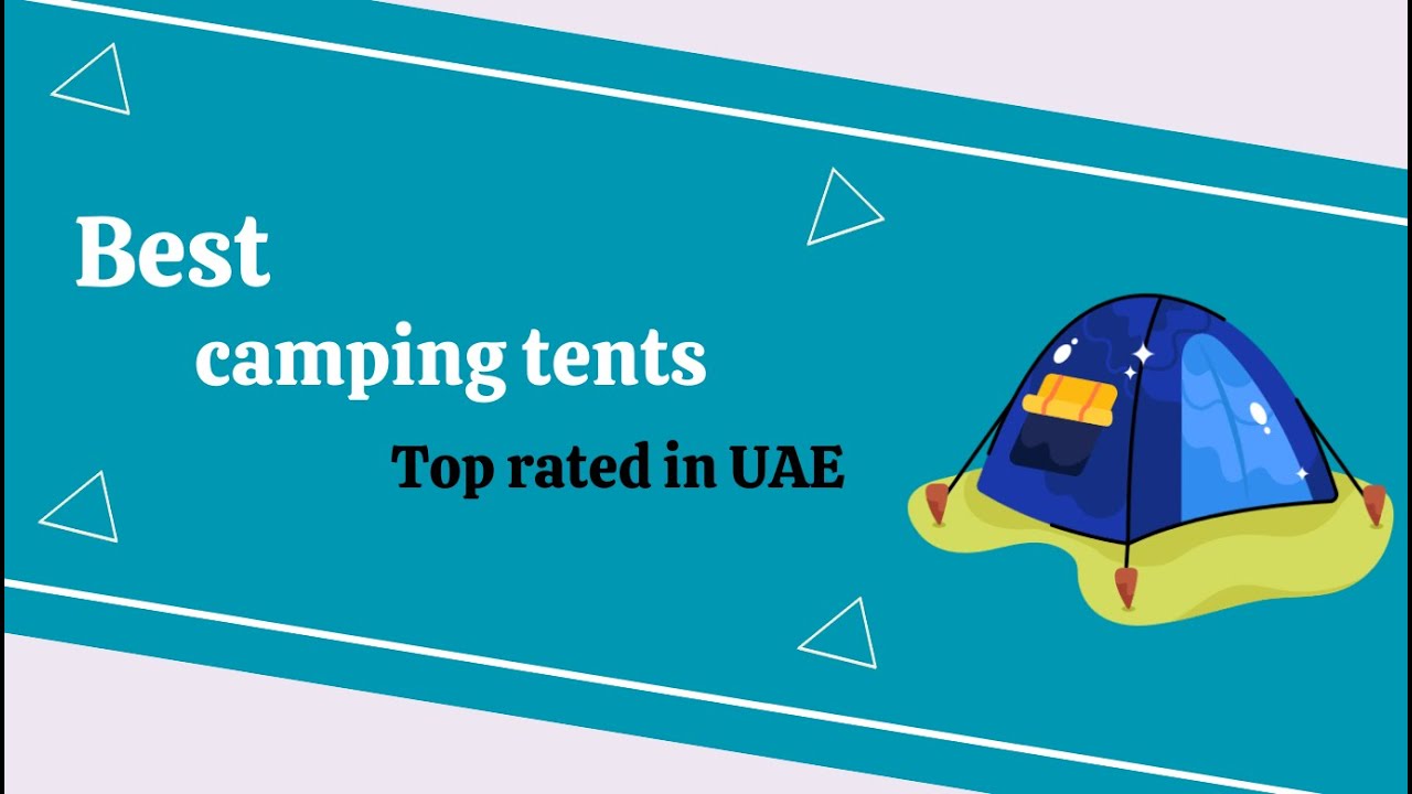 Best camping tents of 2024 - Top rated in UAE - YouTube