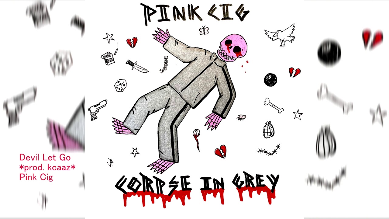 Watch pink cig - Devil Let Go on YouTube Watch pink cig - Devil Let Go on YouTube