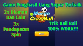 Game Penghasil Uang Versi Terbaru. Merge Crazy ball. Trik Ball Ball 100%WORK!!! screenshot 2