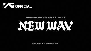 TREASURE - 4th MINI ALBUM [NEW WAV] TRAILER