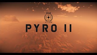 Pyro II Cinematic - Star Citizen