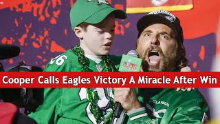 Cooper Calls Eagles Victory A Miracle After Super Bowl Win | DRM Entertainment