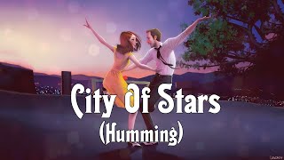 City Of Stars Humming ☆La La Land OST☆