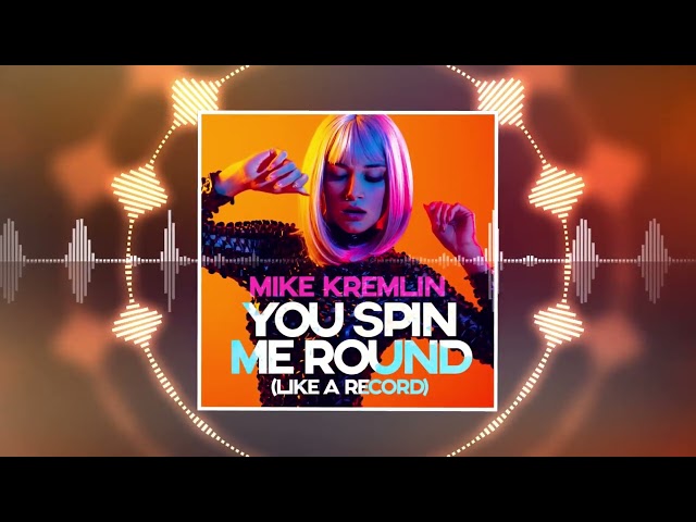 Mike Kremlin - You Spin Me Round