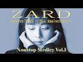 ZARD (Revival) Forever Best ~25th Anniversary~ All Nonstop Medley Vol.I (リメイク版)