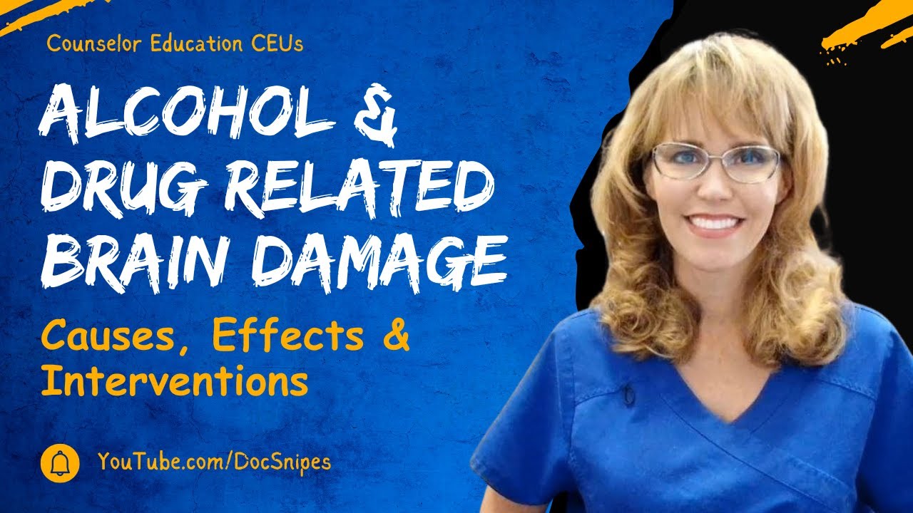 Addressing Drug and Alcohol Related Brain Damage - Counselor Training ...