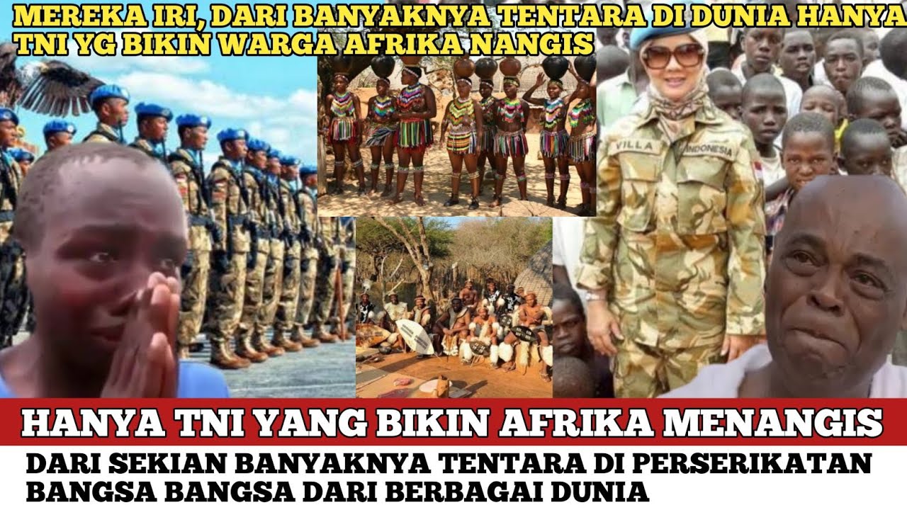 BIKIN IRI DUNIA!! DARI BANYAKNYA TENTARA PERDAMAIAN PBB, HANYA TNI YG BIKIN AFRIKA MENANGIS