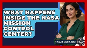 What Happens Inside The NASA Mission Control Center? - Inside the Executive Branch