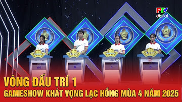 Vòng Đấu Trí 1 | Gameshow Khát vọng Lạc Hồng Mùa 4 năm 2025