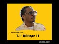 T.I - Mixtape 15