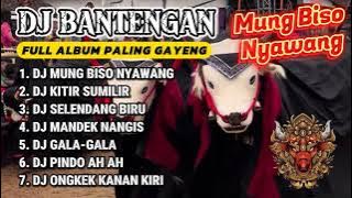 DJ BANTENGAN VIRAL FULL ALBUM MBEROT TERBARU | DJ Mung Biso Nyawang | DJ Kitir Sumilir | MBEROT 2024