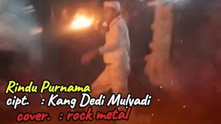 Download Lagu RINDU PURNAMA (CIPT, KANG DEDI MULYADI) VERSI ROCK METAL MP3 Download Lagu RINDU PURNAMA (CIPT, KANG DEDI MULYADI) VERSI ROCK METAL MP3