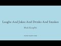 Mark Knopfler - Laughs And Jokes And Drinks And Smokes (Lyrics) - Tracker (2015)