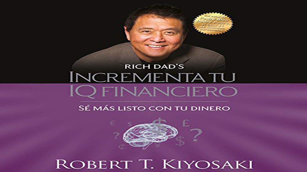 🏆 Incrementa tu IQ Financiero (Audiolibro) Robert Kiyosaki 🏆 - YouTube