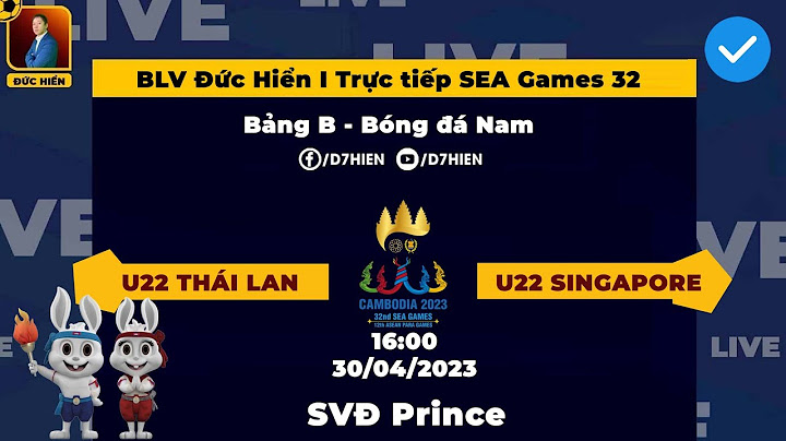 TRỰC TIẾP | U22 Thái Lan - U22 Singapore | Bảng B SEA Games 32 | สด | ไทย U22 - สิงคโปร์ U22