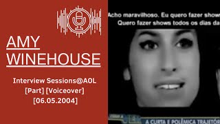 Amy Winehouse - Interview Sessions@AOL [Part] [Voiceover] [06.05.2004]